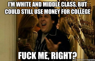 im white and middle class but could still use money for co - Fuck Me Right