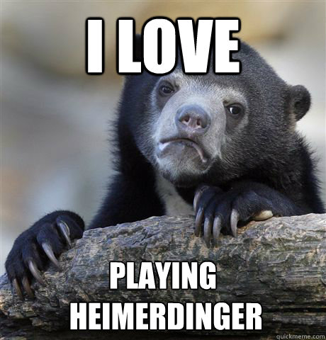 i love playing heimerdinger - Confession Bear