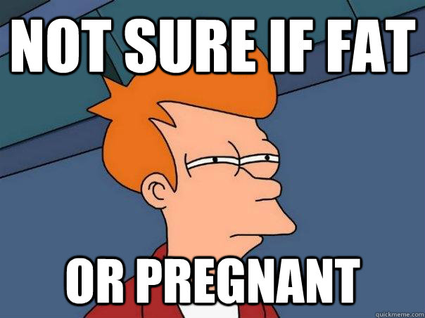 not sure if fat or pregnant - Futurama Fry