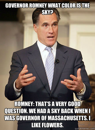 governor romney what color is the sky romney thats a ve - Relatable Romney