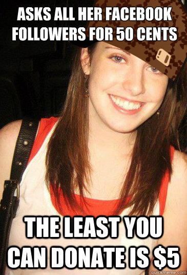 asks all her facebook followers for 50 cents the least you c -