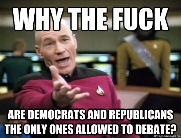 why the fuck are democrats and republicans the only ones all - Annoyed Picard HD