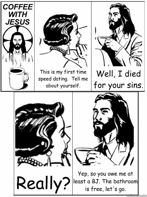 this is my first time speed dating tell me about yourself - Coffee With Jesus