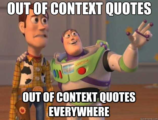 out of context quotes out of context quotes everywhere - Toy Story