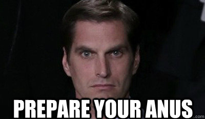 prepare your anus -