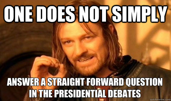 one does not simply answer a straight forward question in th - One Does Not Simply