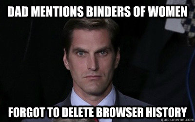 dad mentions binders of women forgot to delete browser histo - Menacing Josh Romney