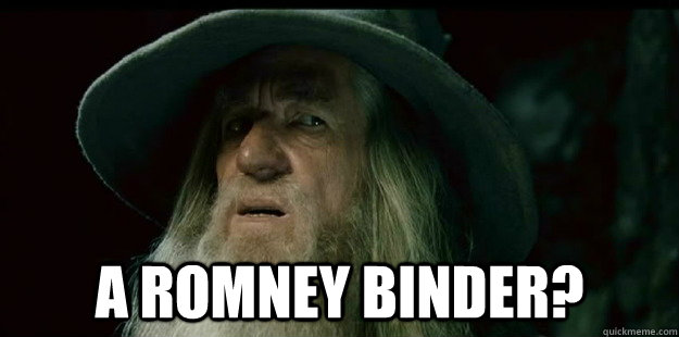 a romney binder - I have no memory Gandalf