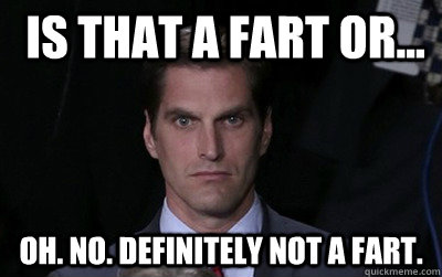 is that a fart or oh no definitely not a fart - Angry Josh Romney