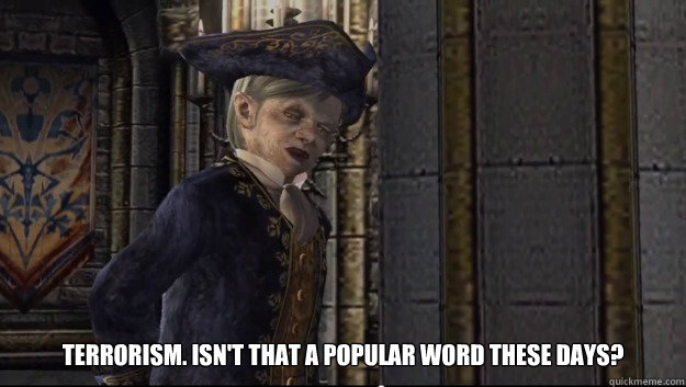 terrorism isnt that a popular word these days - salazar