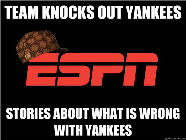 team knocks out yankees stories about what is wrong with yan - Scumbag ESPN