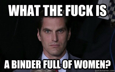 what the fuck is a binder full of women - Menacing Josh Romney