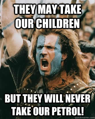 they may take our children but they will never take our petr - Braveheart stuff