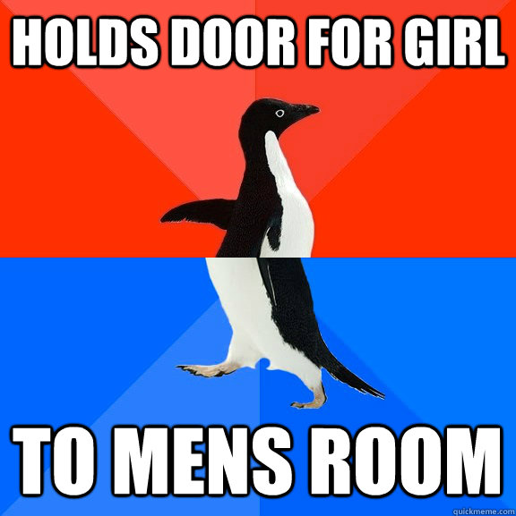 holds door for girl to mens room - Socially Awesome Awkward Penguin