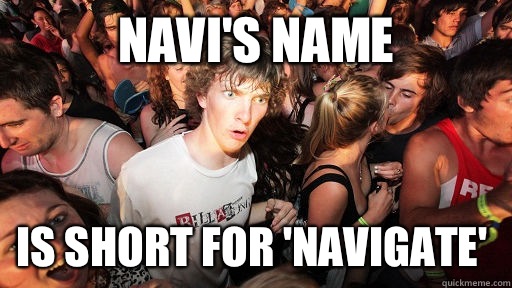 Navis name is short for navigate - Sudden Clarity Clarence