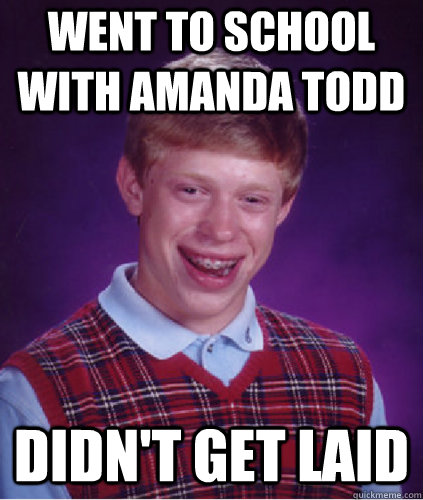 went to school with amanda todd didnt get laid -