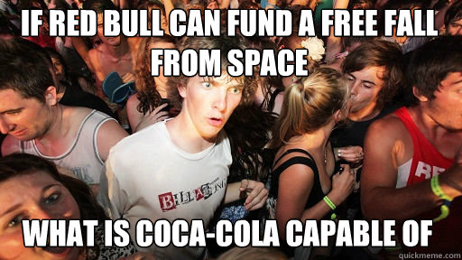 if red bull can fund a free fall from space what is cocaco - Sudden Clarity Clarence