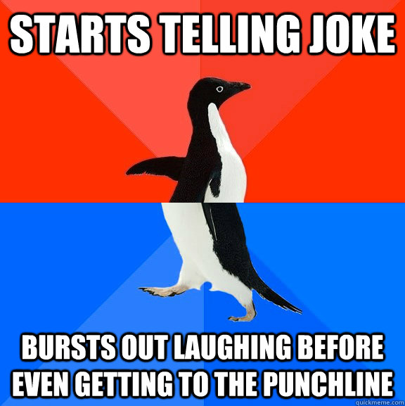 starts telling joke bursts out laughing before even getting - Socially Awesome Awkward Penguin
