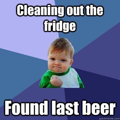 cleaning out the fridge found last beer - Success Kid