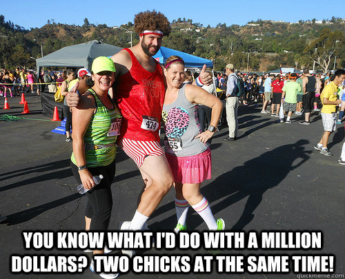 you know what id do with a million dollars two chicks at - twochicksatthesametime