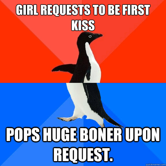 girl requests to be first kiss pops huge boner upon request - Socially Awesome Awkward Penguin