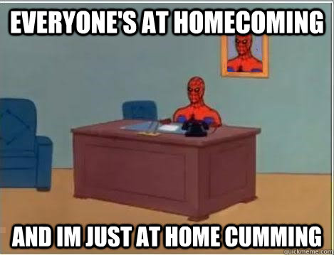 everyones at homecoming and im just at home cumming - Spiderman Desk