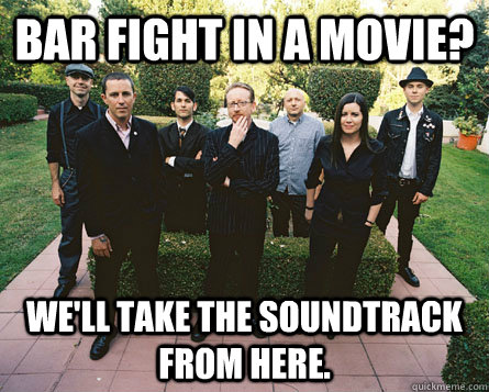 bar fight in a movie well take the soundtrack from here - Good Guy Flogging Molly
