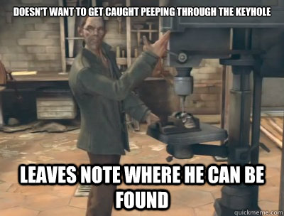 doesnt want to get caught peeping through the keyhole leave - dishonoreds peeping pierre