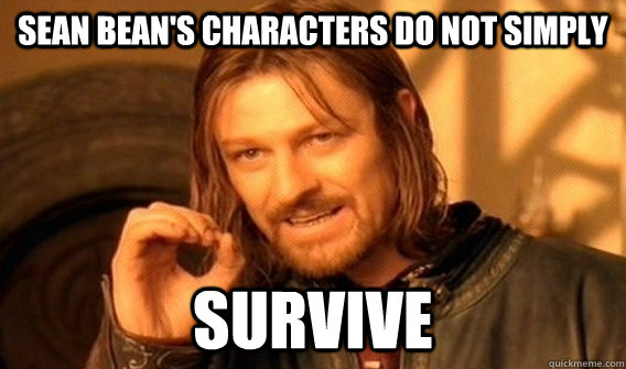 sean beans characters do not simply survive -
