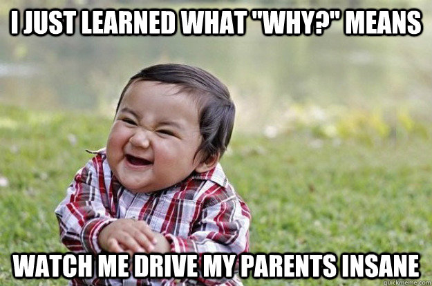 i just learned what why means watch me drive my parents i - Evil Baby