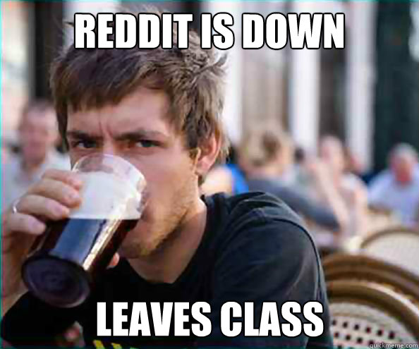 reddit is down leaves class - Lazy College Senior