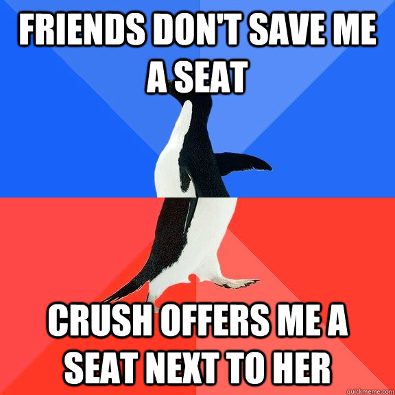 friends dont save me a seat crush offers me a seat next to - Socially Awkward Awesome Penguin
