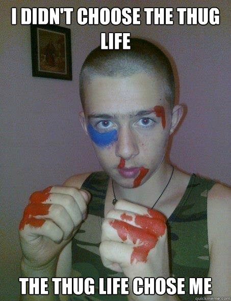 i didnt choose the thug life the thug life chose me - I didnt choose...