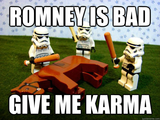 romney is bad give me karma - Beating A Dead Horse