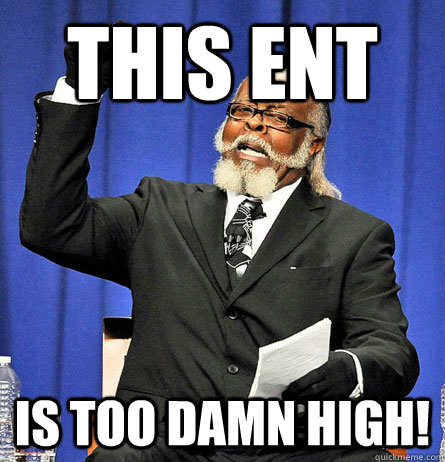 this ent is too damn high - Jimmy Mc Millian