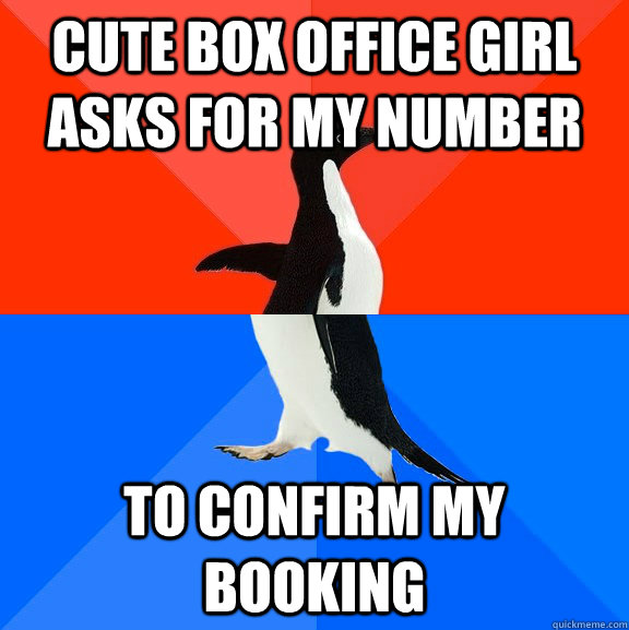 cute box office girl asks for my number to confirm my bookin - Socially Awesome Awkward Penguin