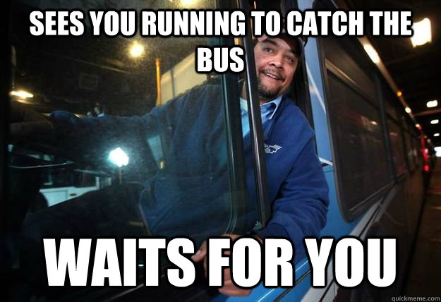 sees you running to catch the bus waits for you - Good Guy Bus Driver