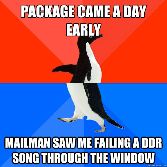 package came a day early mailman saw me failing a ddr song t - Socially Awesome Awkward Penguin