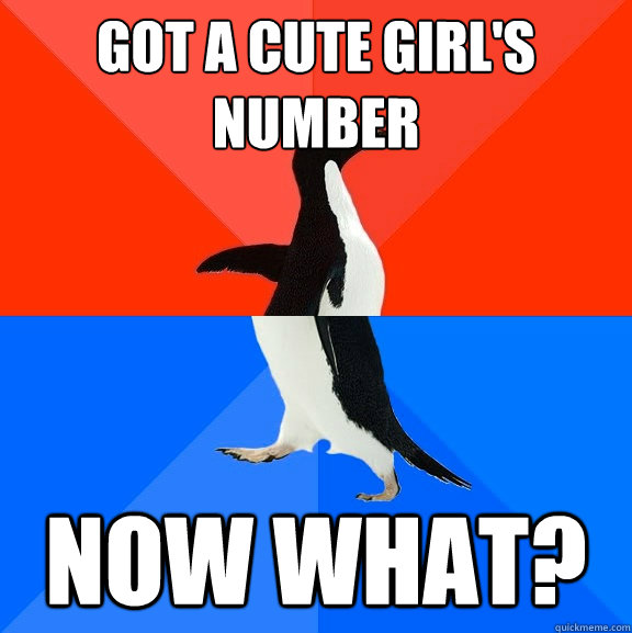 got a cute girls number now what - Socially Awesome Awkward Penguin