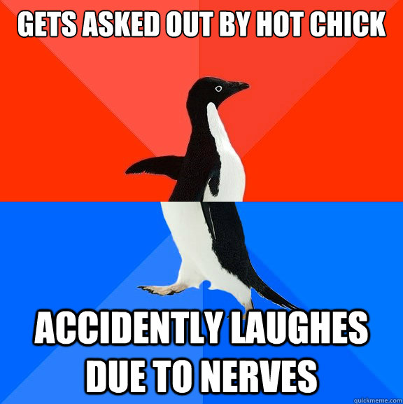 gets asked out by hot chick accidently laughes due to nerves - Socially Awesome Awkward Penguin