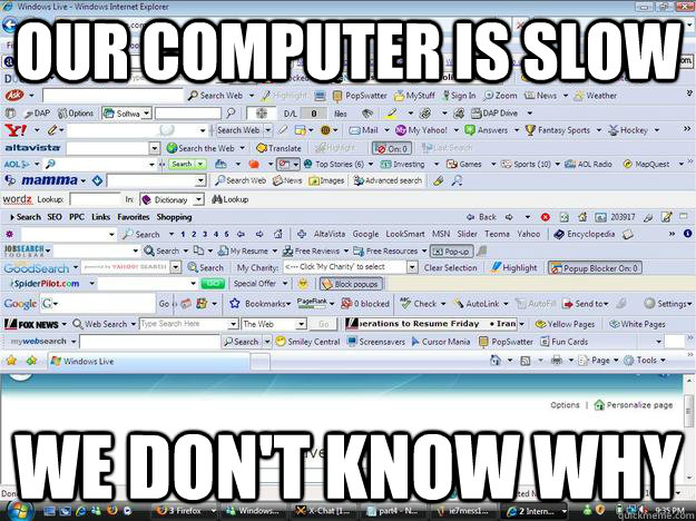 our computer is slow we dont know why - Parents Computer Problems