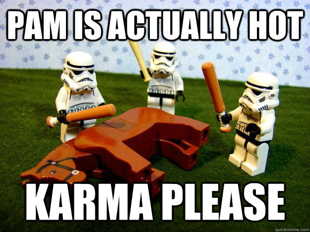 pam is actually hot karma please - Karma Please