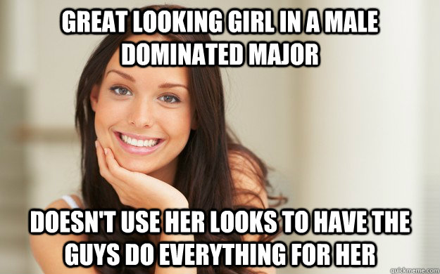 great looking girl in a male dominated major doesnt use he - Good Girl Gina