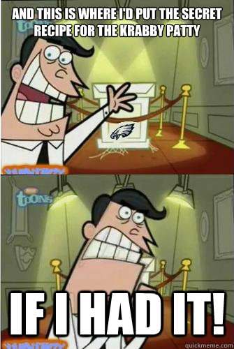 and this is where id put the secret recipe for the krabby p - eagles if i had one