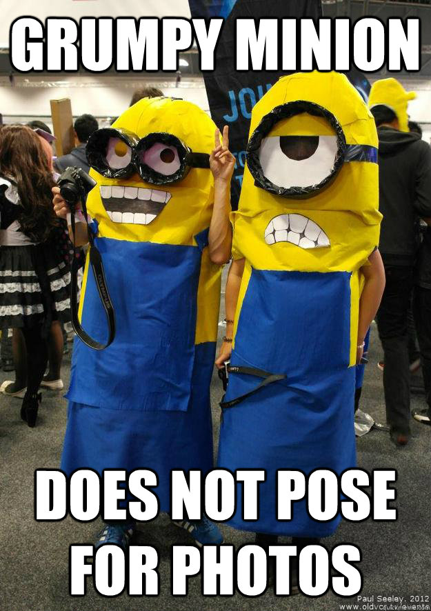 grumpy minion does not pose for photos - Grumpy Minion