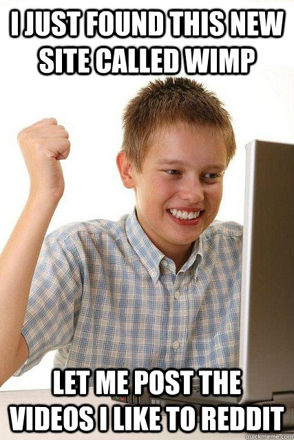 i just found this new site called wimp let me post the video - Happy computer kid