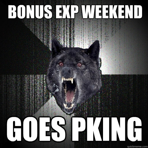 bonus exp weekend goes pking - Insanity Wolf