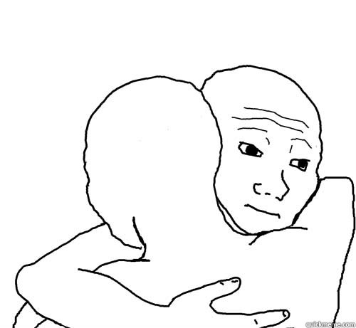 60 - i know that feel bro