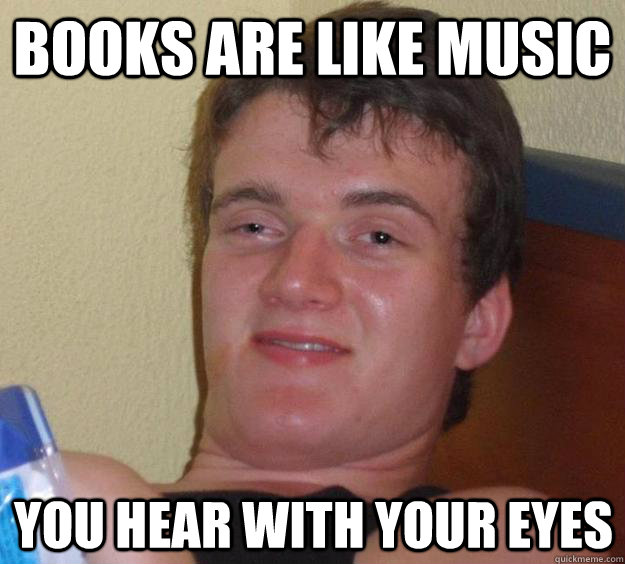 books are like music you hear with your eyes - 10 Guy