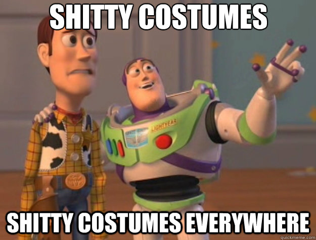 shitty costumes shitty costumes everywhere - Toy Story